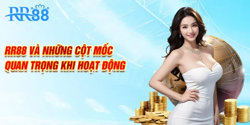 Những cột mốc quan trọng khi hoạt động