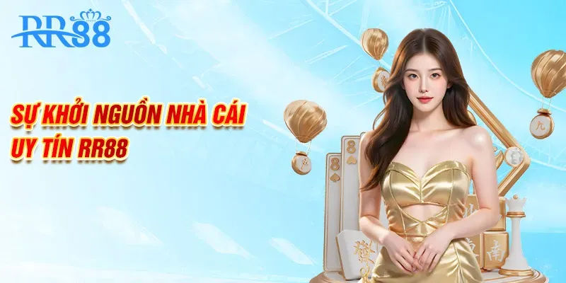 Sự khởi nguồn của nhà cái uy tín RR88